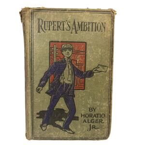 Antique 1899 Rupert's Ambition Hardback Fiction Book by Horatio Alger Jr